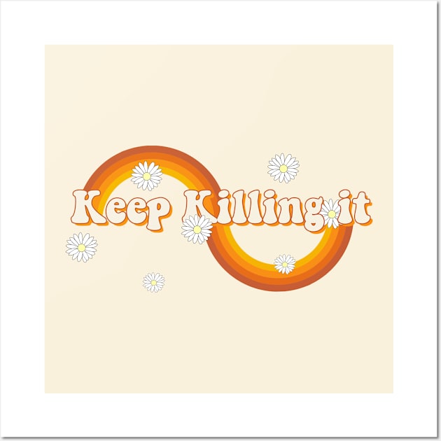 keep killing it Wall Art by Vintage Dream